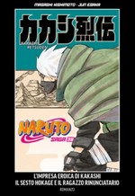 Naruto Saga - Naruto: l'impresa eroica di Kakashi - Il sesto Hokage e il ragazzo rinunciatario (La Gazzetta dello Sport)